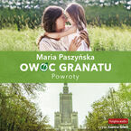 Okładka - Owoc granatu (Tom 4). Powroty - Maria Paszyńska