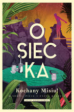 Okładka - Kochany Misiu! O sobie, piciu i całej reszcie - Agnieszka Osiecka
