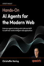 Okładka - Hands-On AI Agents for the Modern Web. Embrace agentic thinking with LLMs and MCP to craft real-world intelligent web applications - Christoffer Noring