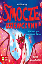Okładka - Smocze Dziewczyny. Mia, smoczyca rubinowego skarbu - Maddy Mara