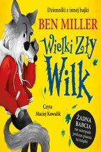 Okładka - Dzienniki z innej bajki. Wielki, Zły Wilk - Ben Miller