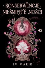Okładka - Konsekwencje nieśmiertelności - I.V. Marie