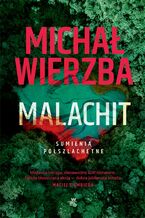Okładka - Sumienia półszlachetne. Malachit. Tom 2 - Michał Wierzba