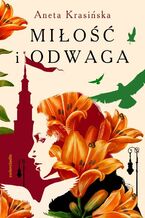 Okładka - Miłość i odwaga - Aneta Krasińska