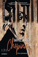 Okładka - Impresario Chopina - Jacek Koprowicz
