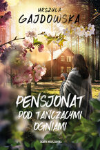 Okładka - Pensjonat pod tańczącymi ogniami - Urszula Gajdowska