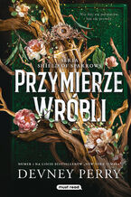 Okładka - Przymierze Wróbli. Shield of Sparrows. Tom I - Devney Perry
