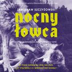 Okładka - Nocny łowca - Jarosław Szczyżowski