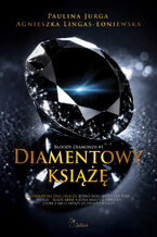 Okładka - Diamentowy książę - Agnieszka Lingas-Łoniewska; Paulina Jurga