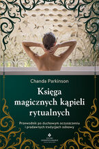 Okładka - Księga magicznych kąpieli rytualnych - Chanda Parkinson