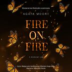 Okładka - Fire on Fire - Agata Moore