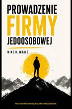 Okładka - Prowadzenie firmy jednoosobowej - Mike Whale