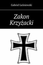Okładka - Zakon Krzyżacki - Gabriel Leśniewski