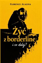 Okładka - Żyć z borderline - Florence Alagina