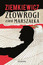 Okładka - Złowrogi cień Marszałka - Rafał A. Ziemkiewicz