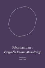 Okładka - Przypadki Eneasa McNulty'ego - Sebastian Barry