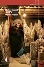 Okładka - Jakuck. Słownik miejsca - Michał Książek