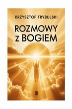 Okładka - Rozmowy z Bogiem - Krzysztof Trybulski