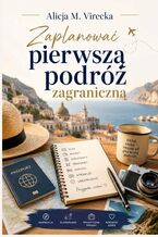 Okładka - Zaplanować pierwszą podróż zagraniczną - Alicja Virecka