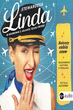 Okładka - Stewardesa Linda. Sekrety cabin crew, nieziemskie historie z pokładu - Linda Fryc, Jolanta Tęcza-Ćwierz