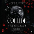Okładka - Collide. We Are All Liars - Hope S. Ward