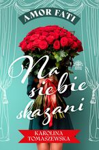 Amor fati. Tom 1. Na siebie skazani