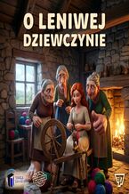 Okładka - Bajka o leniwej dziewczynie - Teatr Itakzagramy, Fundacja Szafa Kultury
