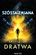 Okładka - Szósta zmiana - Krzysztof Dratwa