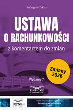 Okładka - Ustawa o rachunkowości z komentarzem do zmian - Gyöngyvér Takáts