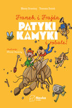 Okładka - Franek i Frajda. Patyki, kamyki i ROBALE - dr Tomasz Rożek, Błażej Brzeźny