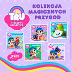 Tru i Tęczowe Królestwo: kolekcja magicznych przygód