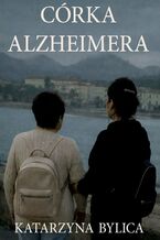 Okładka - Córka Alzheimera - Katarzyna Bylica