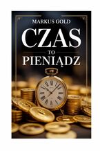 Okładka - Czas to pieniądz - Markus Gold