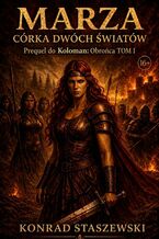 Okładka - Marza. Córka dwóch światów (Uniwersum: Koloman) - Konrad Staszewski