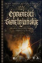 Okładka - Opowieści Świętojańskie - Opracowanie zbiorowe