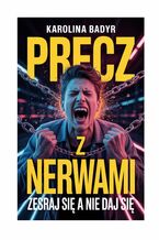 Okładka - Precz z nerwami - Karolina Badyr