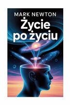 Okładka - Życie po życiu - Mark Newton