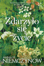 Okładka - Zdarzyło się życie - Anna H. Niemczynow