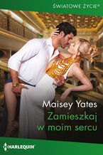Okładka - Zamieszkaj w moim sercu - Maisey Yates