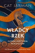 Okładka - Władcy rzek. Nowa historia wikingów - Cat Jarman