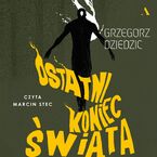 Okładka - Ostatni koniec świata - Grzegorz Dziedzic