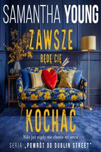 Okładka - Zawsze będę Cię kochać - Samantha Young