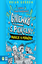 Okładka - Gniewko S. Piekielny. Wakacje to porażka - Brian Gordon