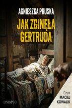 Okładka - Jak zginęła Gertruda. Tajemnica Willi (2) - Agnieszka Pruska