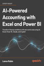 Okładka - AI-Powered Accounting with Excel and Power BI. Transform finance workflows with real world cases using AI, Excel, Power BI, Claude, and Copilot - Lance Rubin