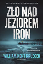 Okładka - Zło nad Jeziorem Iron - William Kent Krueger