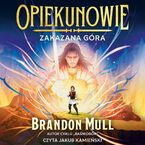 Opiekunowie. Zakazana Góra. Tom 1