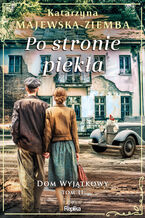 Okładka - Dom wyjątkowy (#2). Po stronie piekła. Dom wyjątkowy, tom 2 - Katarzyna Majewska-Ziemba