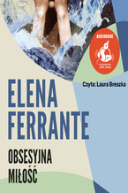 Okładka - Obsesyjna miłość - Elena Ferrante