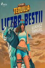 Okładka - Tequilla. Liczba Bestii (#1) - Łukasz Śmigiel